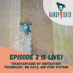 A large tractor harvesting crops on a large, brown, monoculture field with dust trailing behind. Text: Episode 2 is live! “Disadvantaged by Digitization”: Technology, Big data, and Food Systems. 
